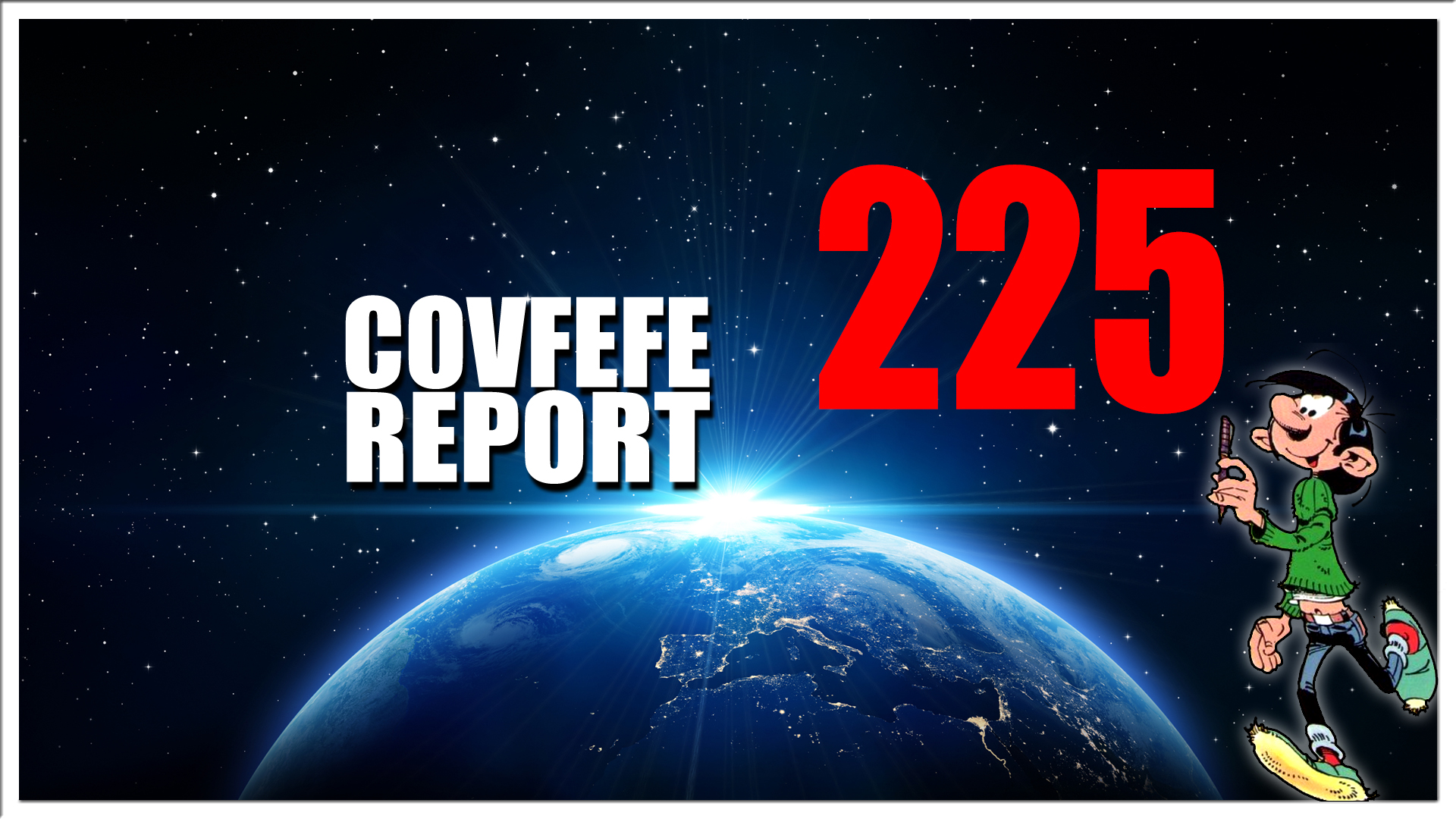 Covfefe Report 225. ngt