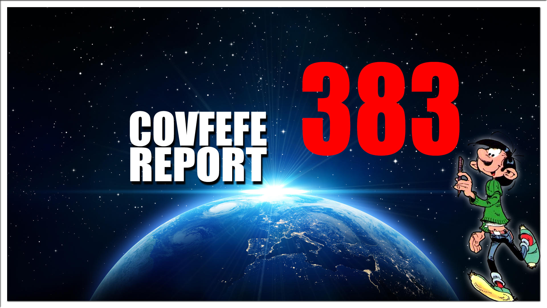 Covfefe Report 383. Space Force, Follow the Light, Buckle Up